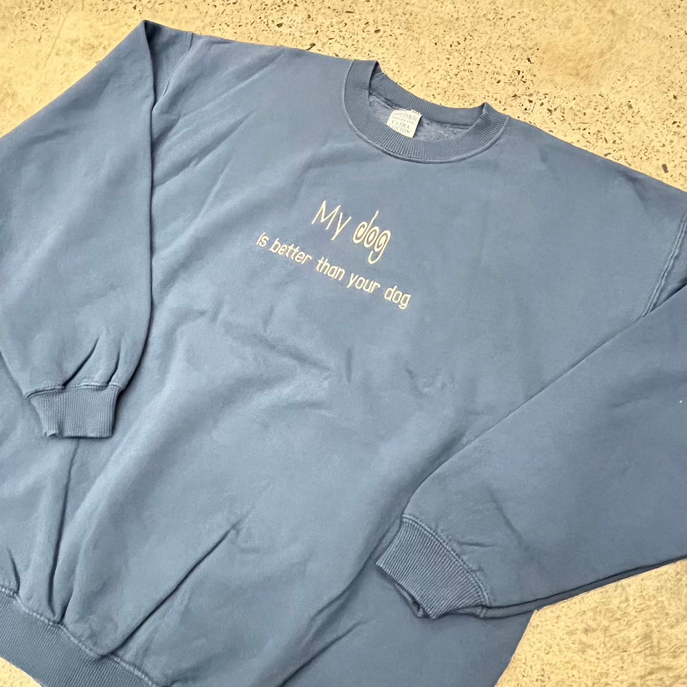 "My dog is better than your dog" Vintage Sweater