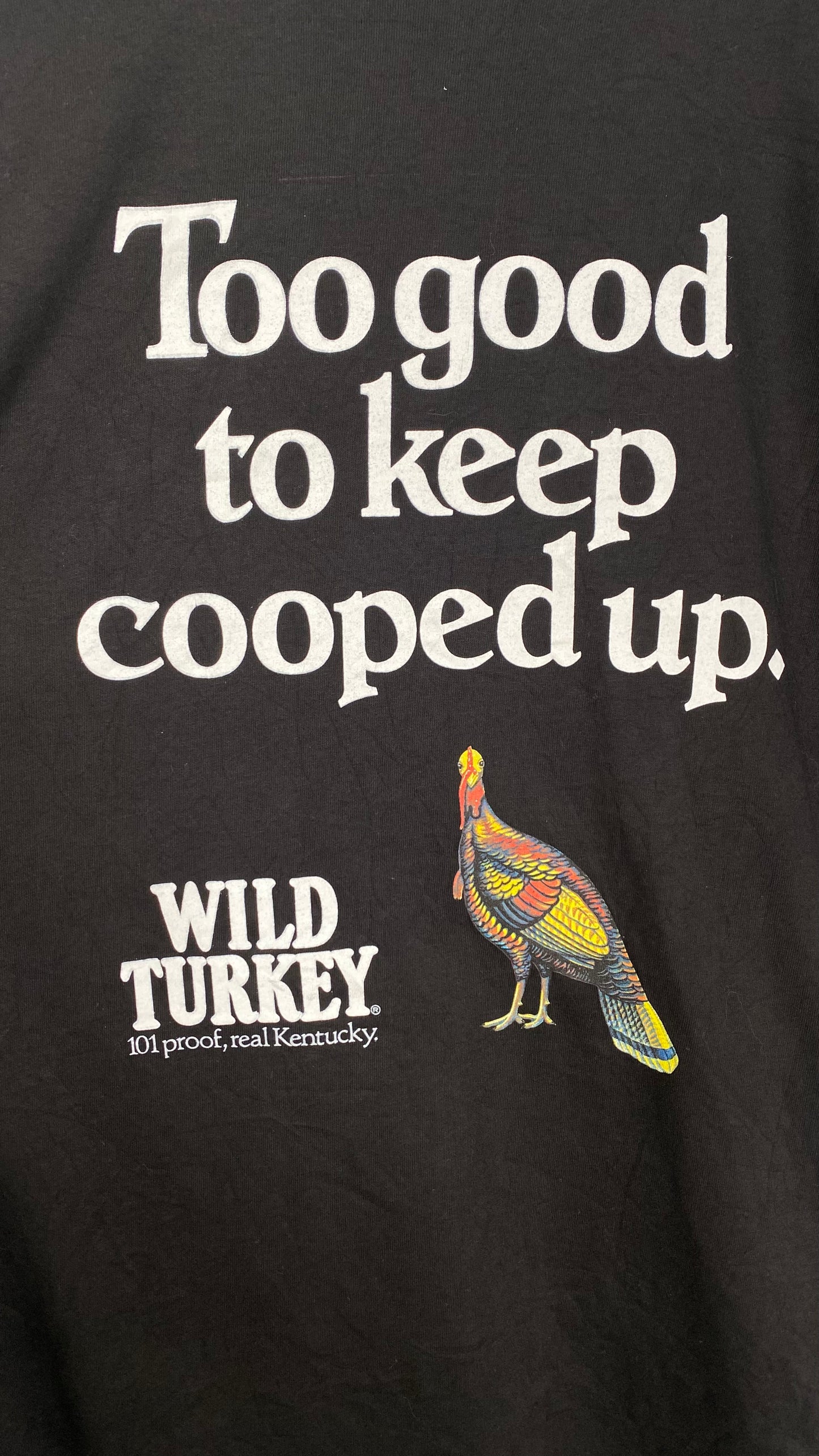 Too Good to Keep Cooped Up Wild Turkey 1990's Vintage T-Shirt